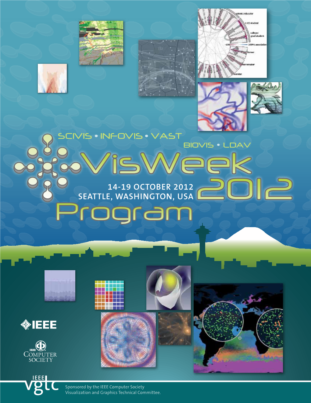 14-19 OCTOBER 2012 SEATTLE, WASHINGTON, USA Welcome TOC Welcome to Visweek 2012! This Year’S Program Includes About Seattle