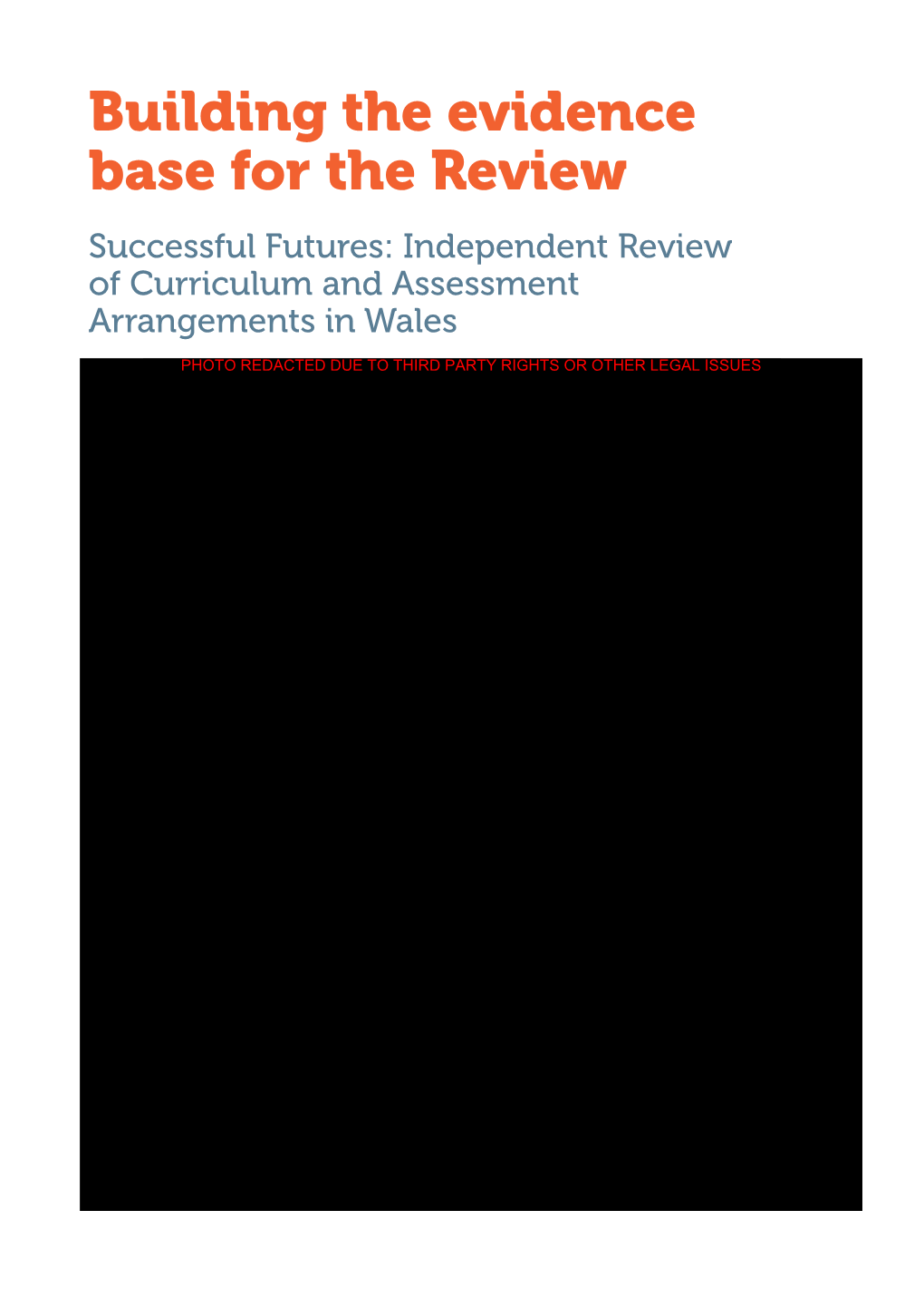 Building the Evidence Base for the Review Successful Futures: Independent Review of Curriculum and Assessment Arrangements in Wales