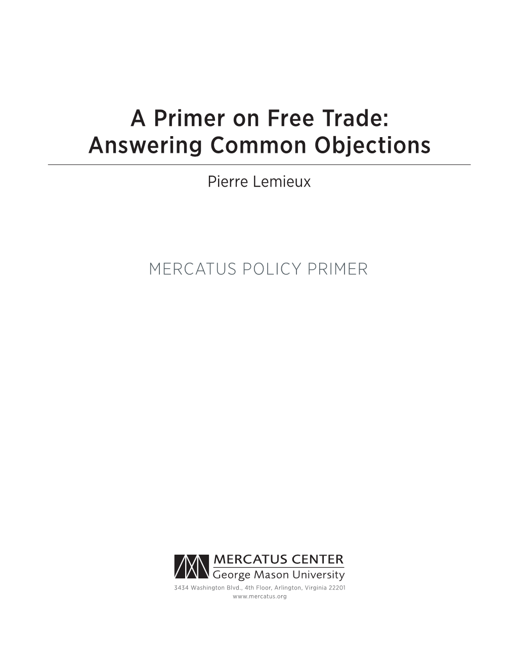 A Primer on Free Trade: Answering Common Objections Pierre Lemieux