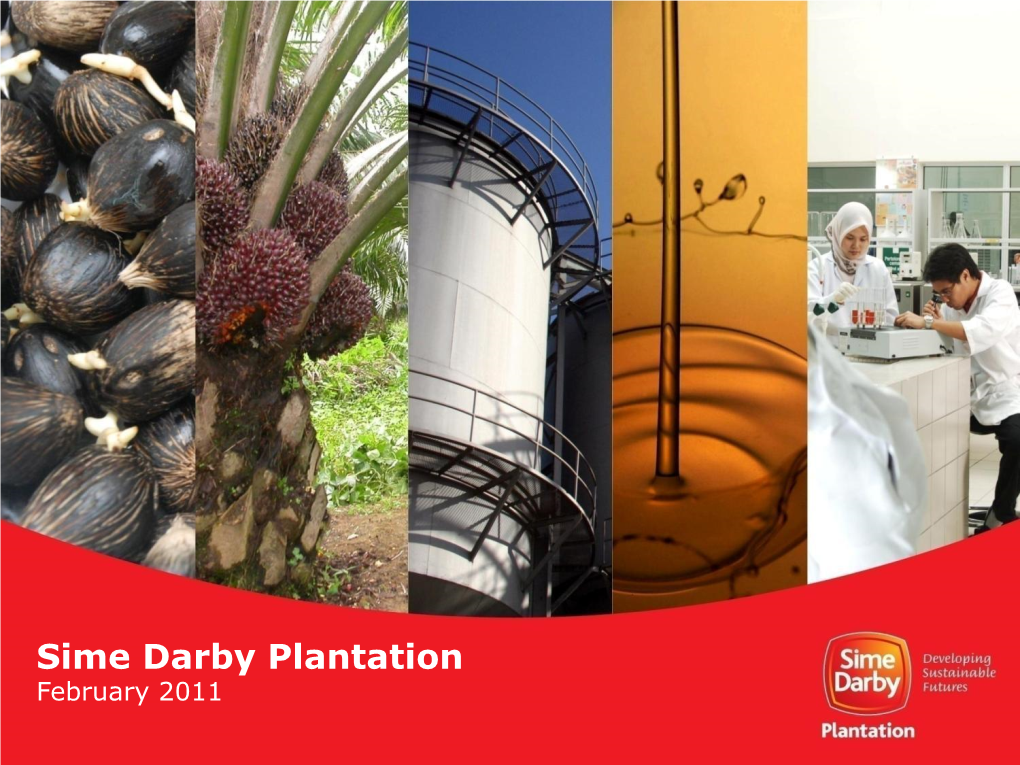 Sime Darby Plantation February 2011 CONTENTS