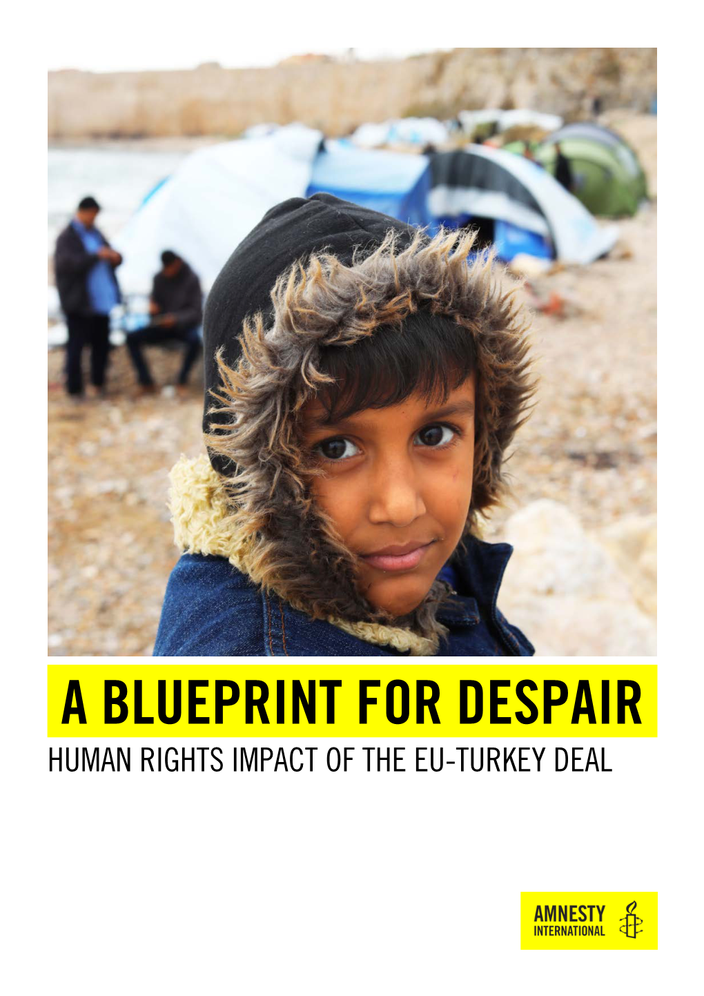 A Blueprint for Despair Human Rights Impact of the Eu-Turkey Deal