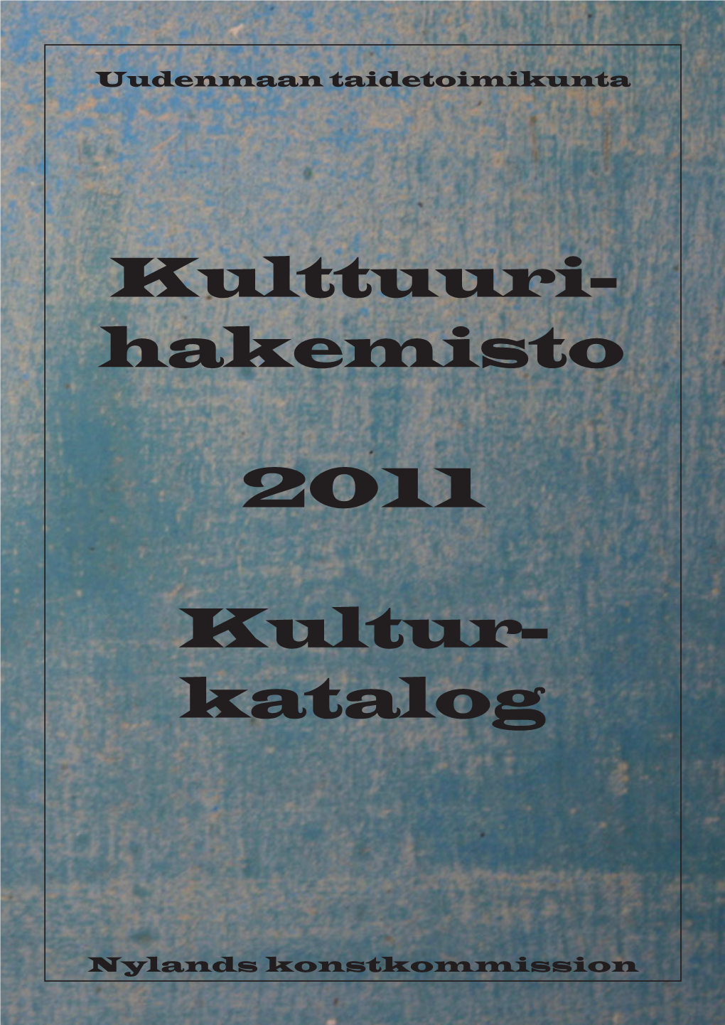 Kulttuuri- Hakemisto 2011 Kultur- Katalog