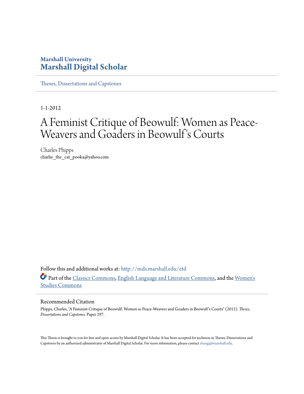 A Feminist Critique of Beowulf: Women As Peace- Weavers and Goaders in Beowulf 'S Courts Charles Phipps Charlie the Cat Pooka@Yahoo.Com