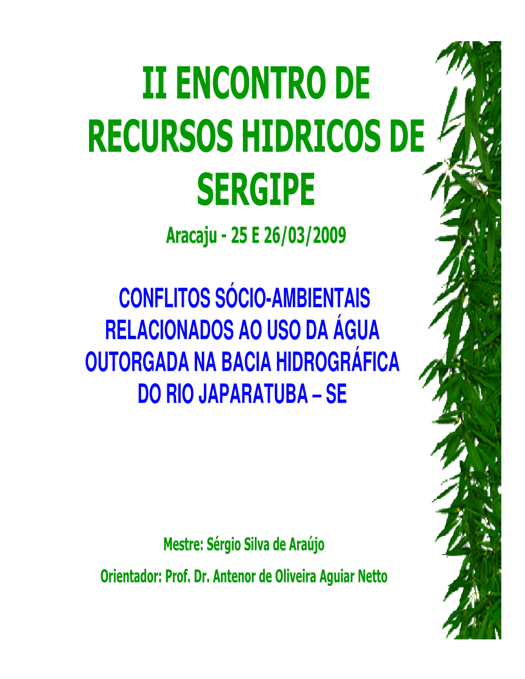 II ENCONTRO DE RECURSOS HIDRICOS DE SERGIPE Aracaju - 25 E 26/03/2009