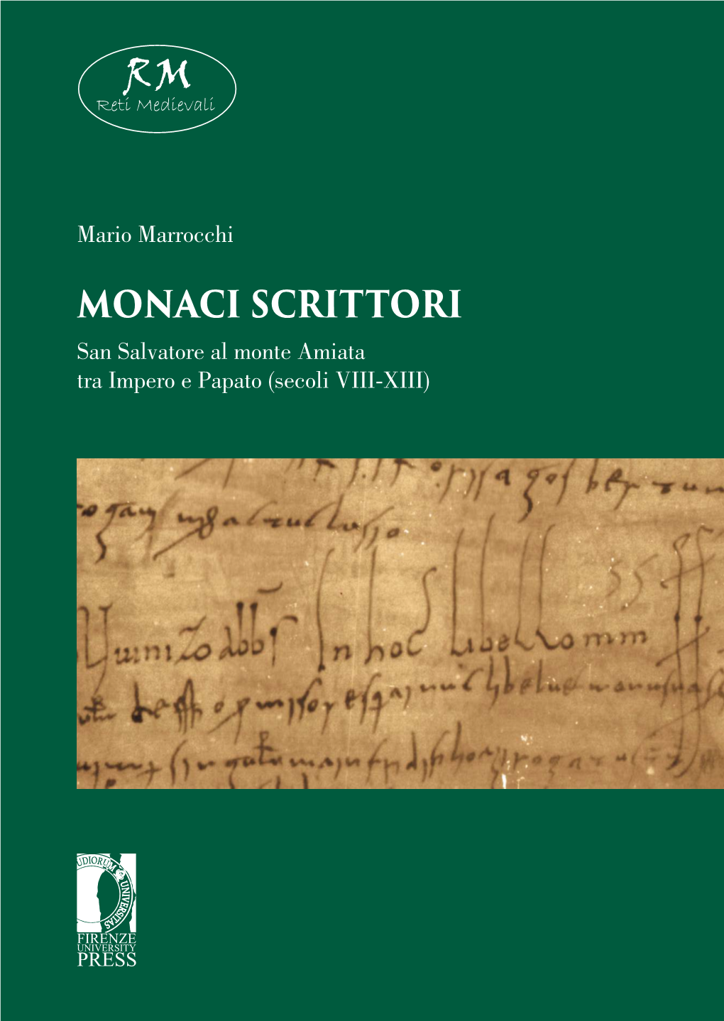 Monaci Scrittori. San Salvatore Al Monte Amiata Tra Impero E Papato (Secoli VIII-XIII) / Mario Marrocchi