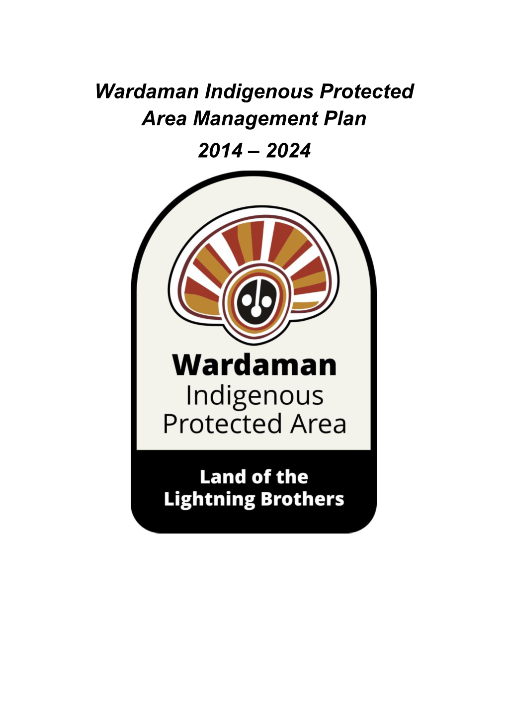 Wardaman Indigenous Protected Area Management Plan 2014 – 2024