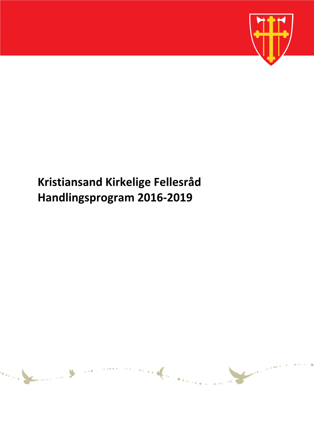 Kristiansand Kirkelige Fellesråd Handlingsprogram 2016-2019