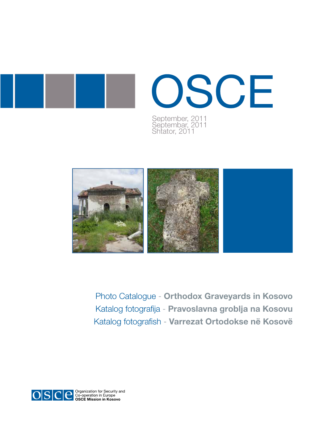 Photo Catalogue - Orthodox Graveyards in Kosovo Katalog Fotografija - Pravoslavna Groblja Na Kosovu Katalog Fotografish - Varrezat Ortodokse Në Kosovë