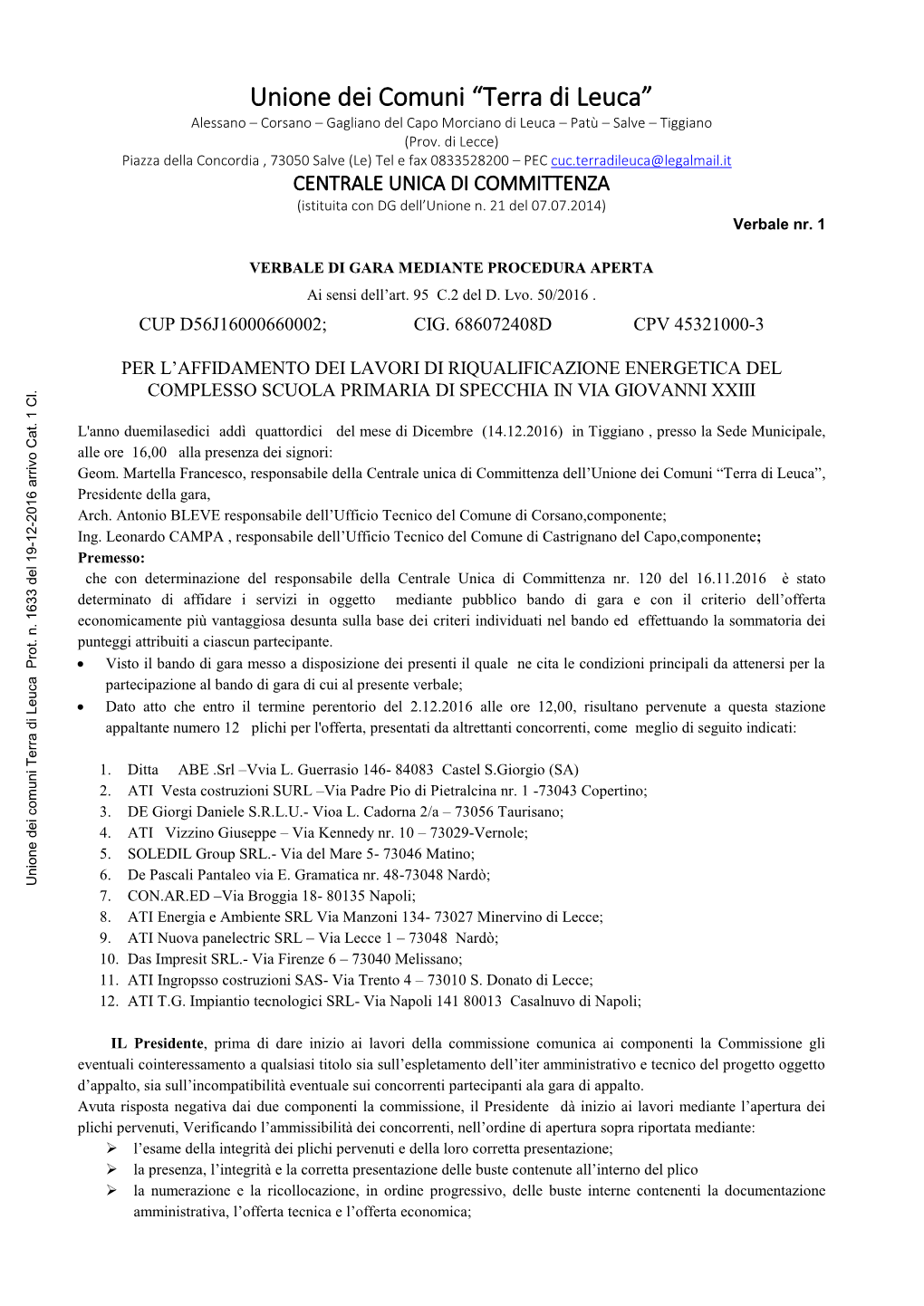 Unione Dei Comuni “Terra Di Leuca” Alessano – Corsano – Gagliano Del Capo Morciano Di Leuca – Patù – Salve – Tiggiano (Prov