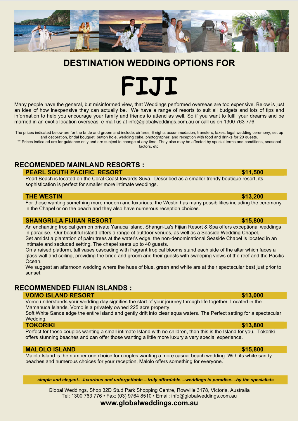 DESTINATION WEDDING OPTIONS for FIJI Many People Have the General, but Misinformed View, That Weddings Performed Overseas Are Too Expensive