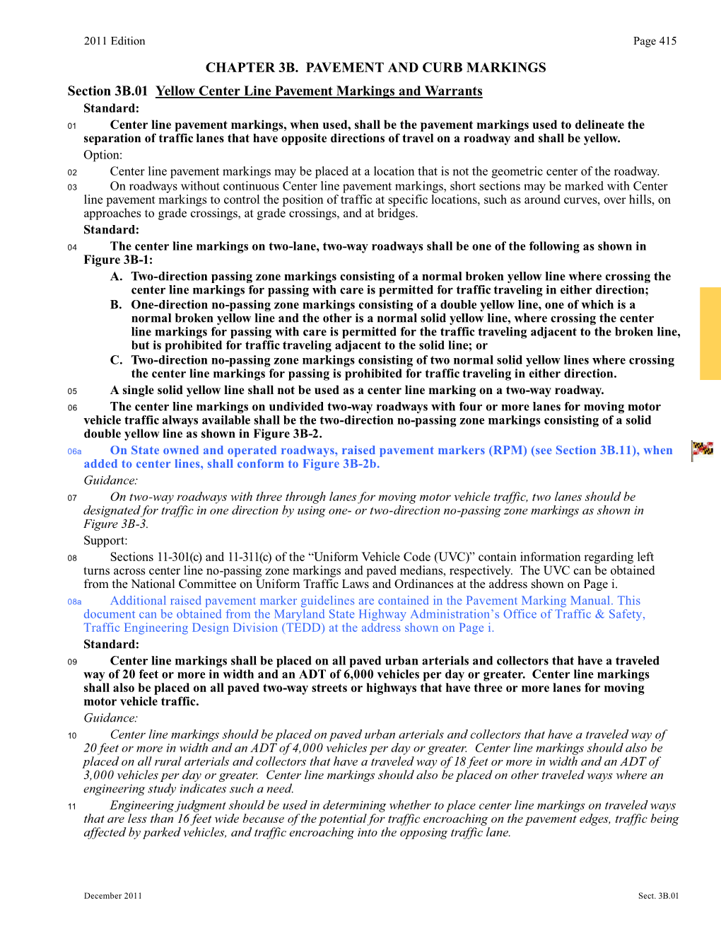 CHAPTER 3B. PAVEMENT and CURB MARKINGS Section 3B.01 Yellow Center Line Pavement Markings and Warrants