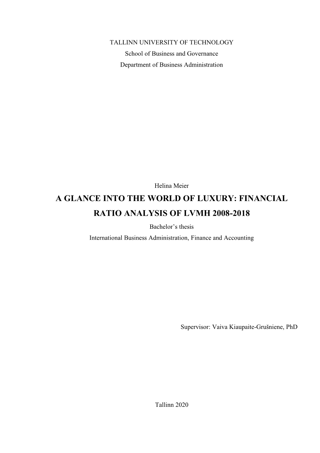 A GLANCE INTO the WORLD of LUXURY: FINANCIAL RATIO ANALYSIS of LVMH 2008-2018 Bachelor’S Thesis International Business Administration, Finance and Accounting