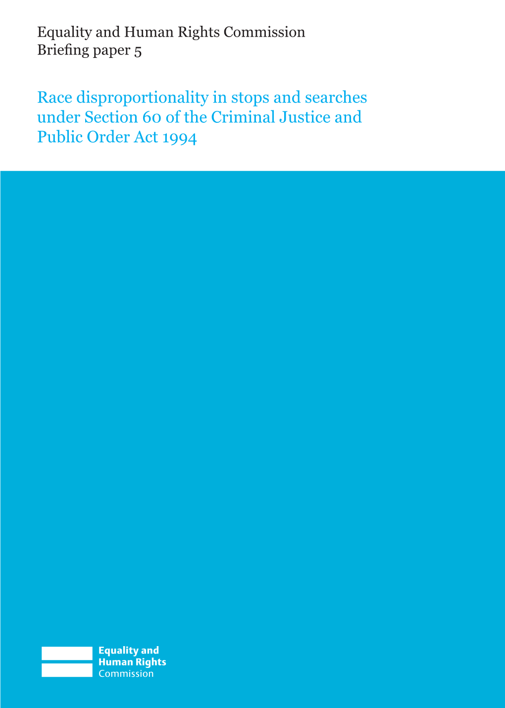 Race Disproportionality in Stops and Searches Under Section 60 of the Criminal Justice and Public Order Act 1994