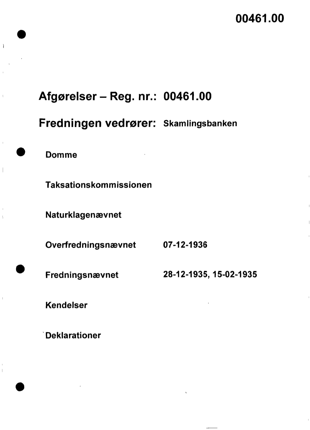 Reg. Nr.: 00461.00 Fredningen Vedrører: Skamlingsbanken