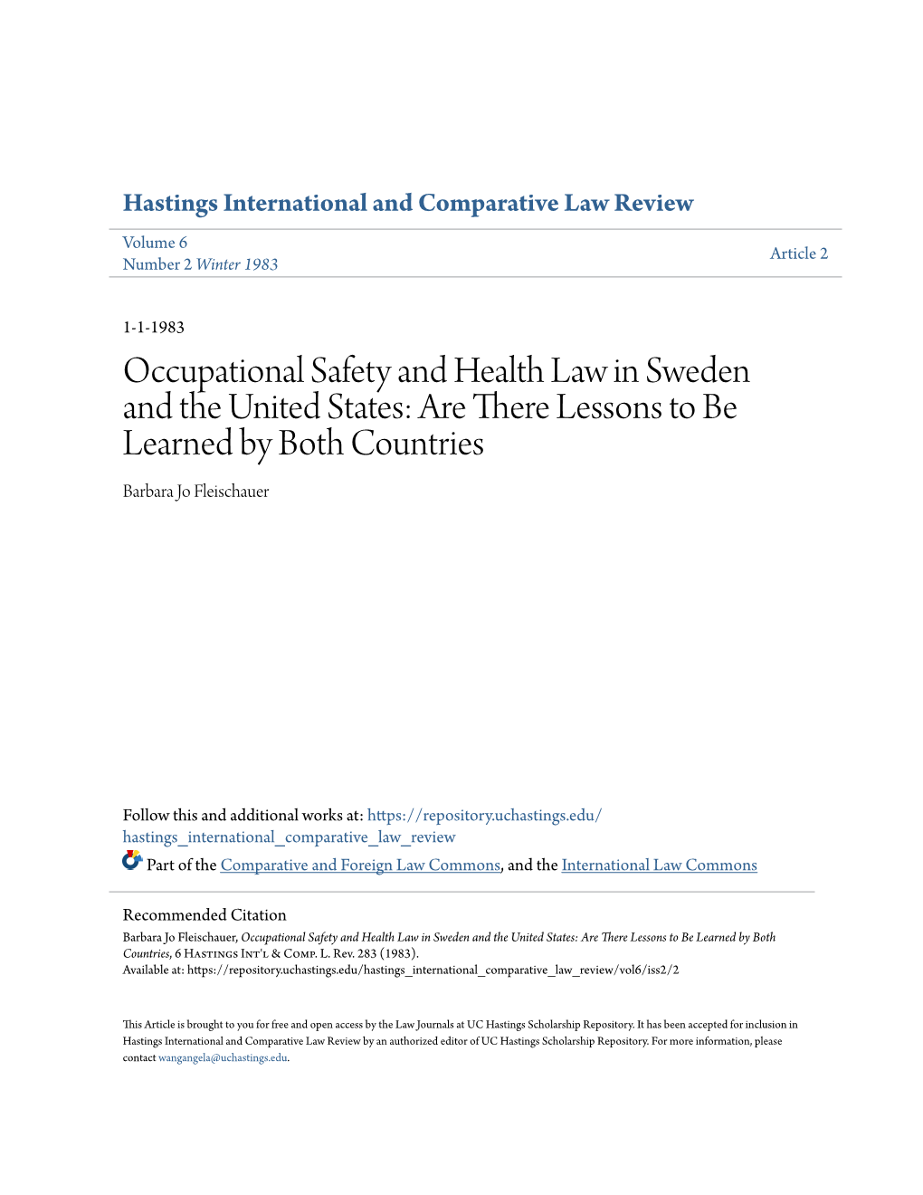 Occupational Safety and Health Law in Sweden and the United States: Are There Lessons to Be Learned by Both Countries Barbara Jo Fleischauer