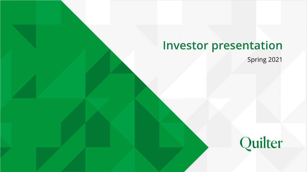 Investor Presentation Spring 2021 Investment Overview and Quilter’S Journey to Date Quilter: a Leading, UK-Centric Full-Service Wealth Manager