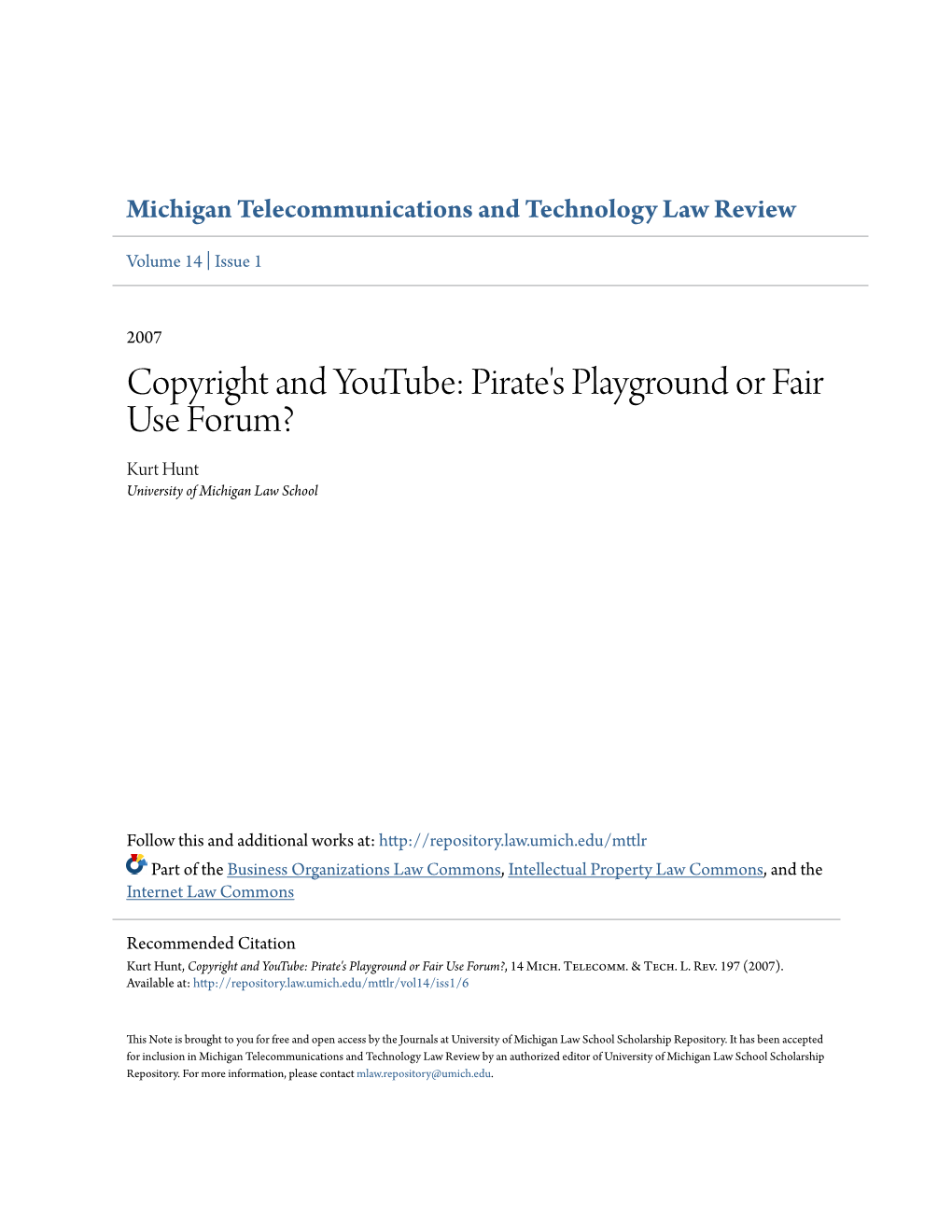 Copyright and Youtube: Pirate's Playground Or Fair Use Forum? Kurt Hunt University of Michigan Law School