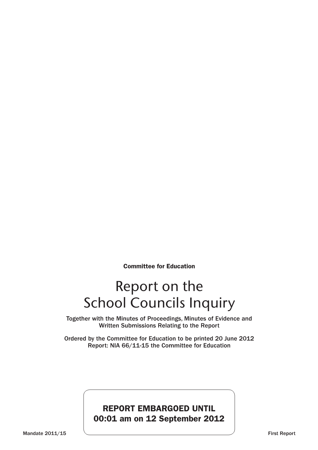 Report on the School Councils Inquiry Together with the Minutes of Proceedings, Minutes of Evidence and Written Submissions Relating to the Report