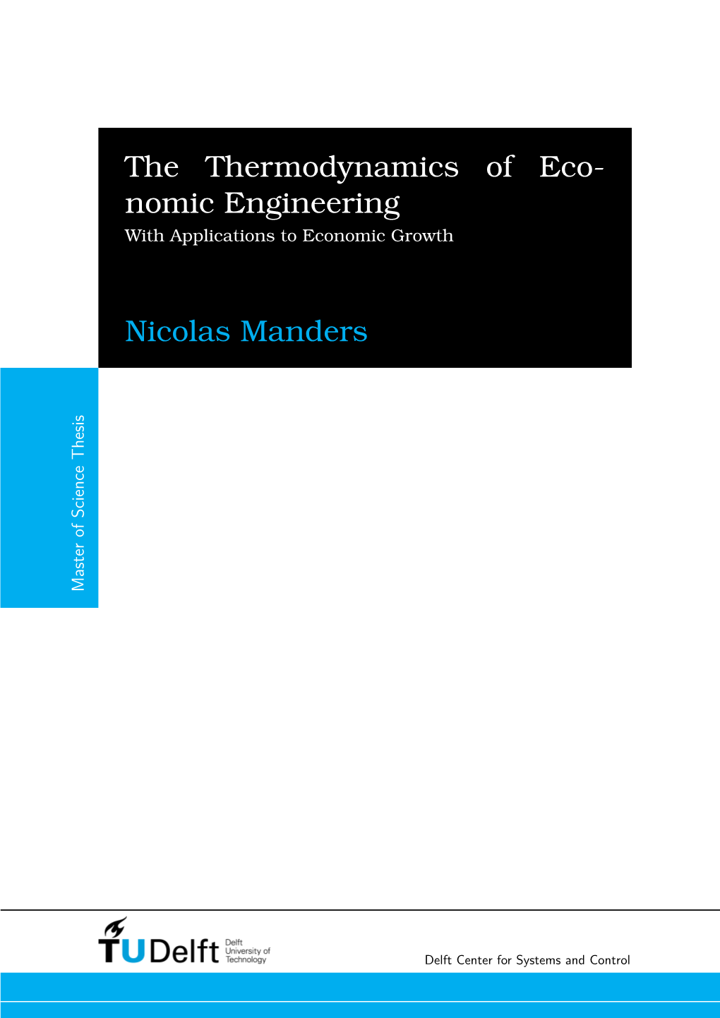 The Thermodynamics of Economic Engineering with Applications to Economic Growth