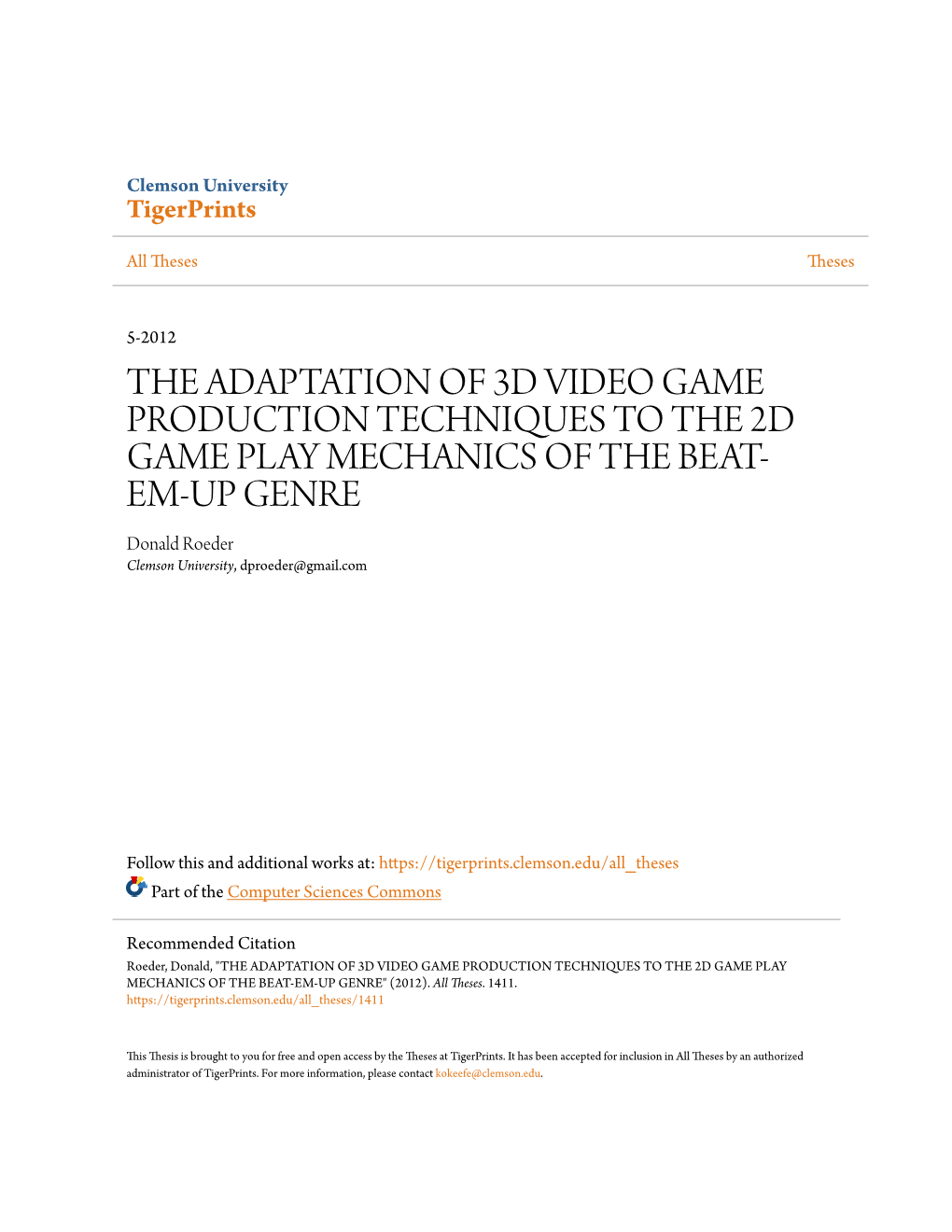 THE ADAPTATION of 3D VIDEO GAME PRODUCTION TECHNIQUES to the 2D GAME PLAY MECHANICS of the BEAT- EM-UP GENRE Donald Roeder Clemson University, Dproeder@Gmail.Com