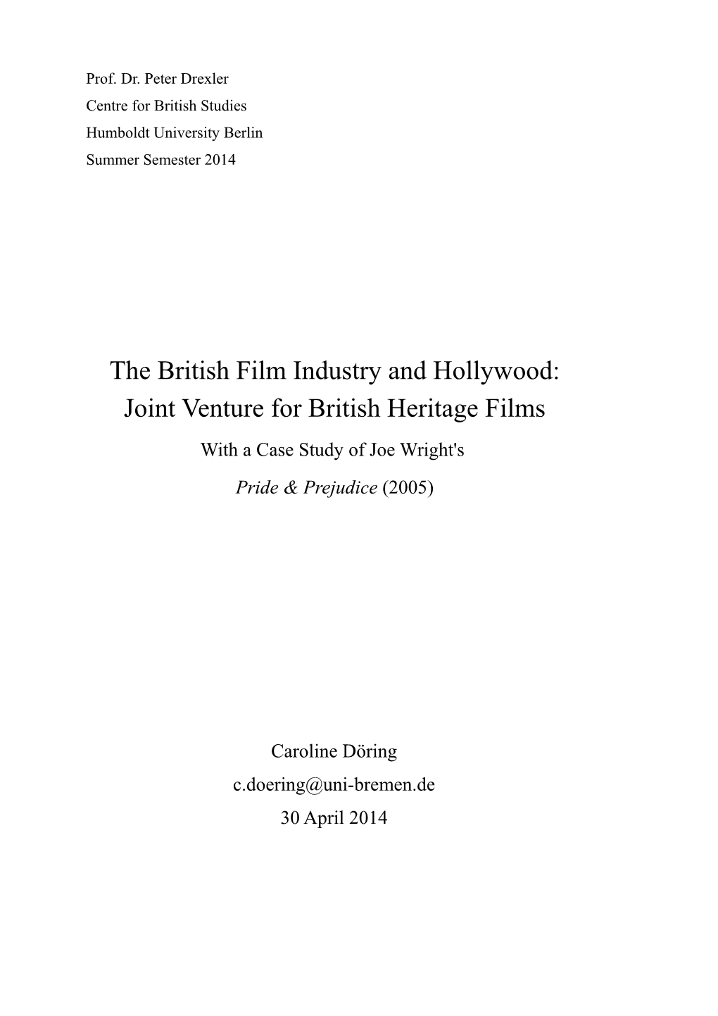 The British Film Industry and Hollywood: Joint Venture for British Heritage Films with a Case Study of Joe Wright's Pride & Prejudice (2005)