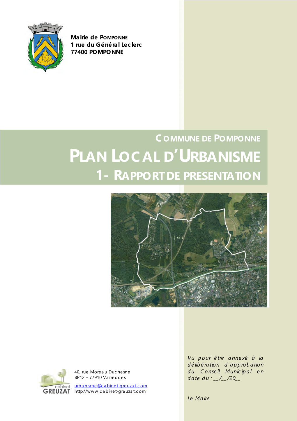 Plan Local D'urbanisme (P.L.U) a Été Approuvé Par Délibération Du Conseil Municipal En Date Du 23/05/2008