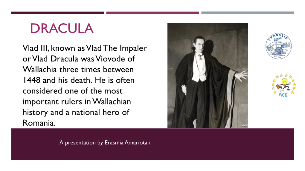 DRACULA Vlad III, Known As Vlad the Impaler Or Vlad Dracula Was Viovode of Wallachia Three Times Between 1448 and His Death