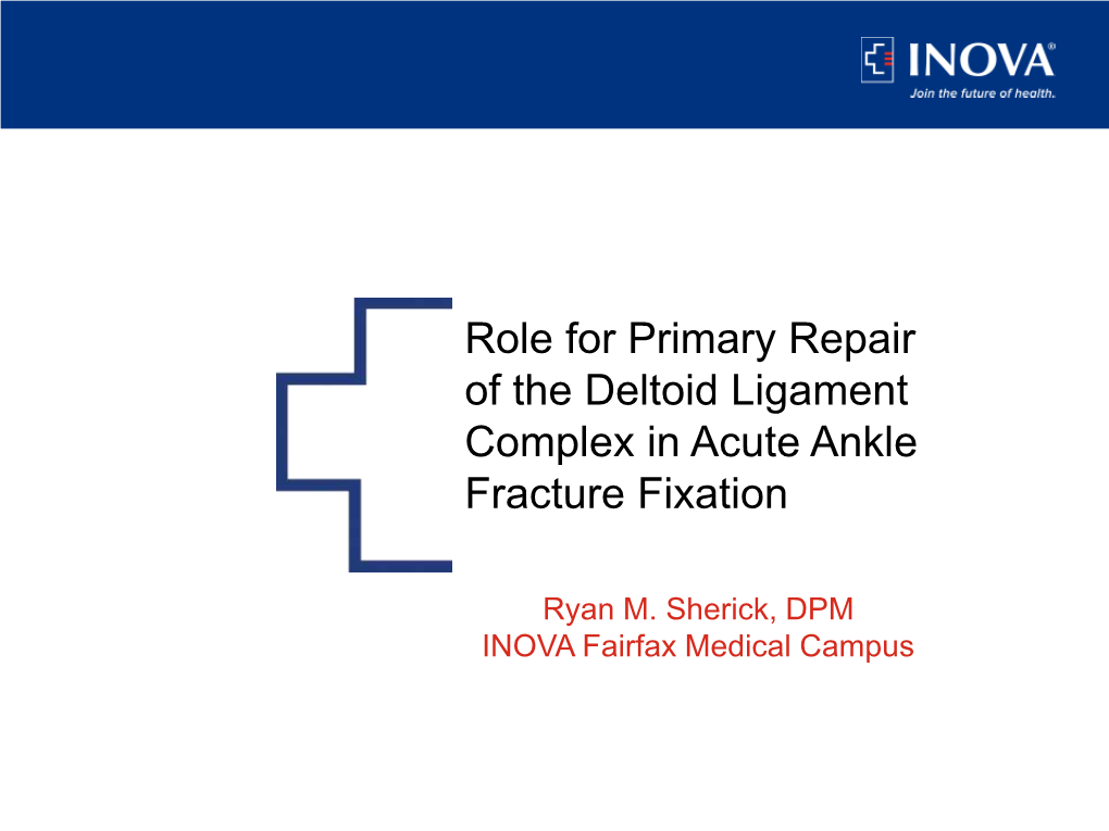 Role for Primary Repair of the Deltoid Ligament Complex in Acute Ankle Fracture Fixation