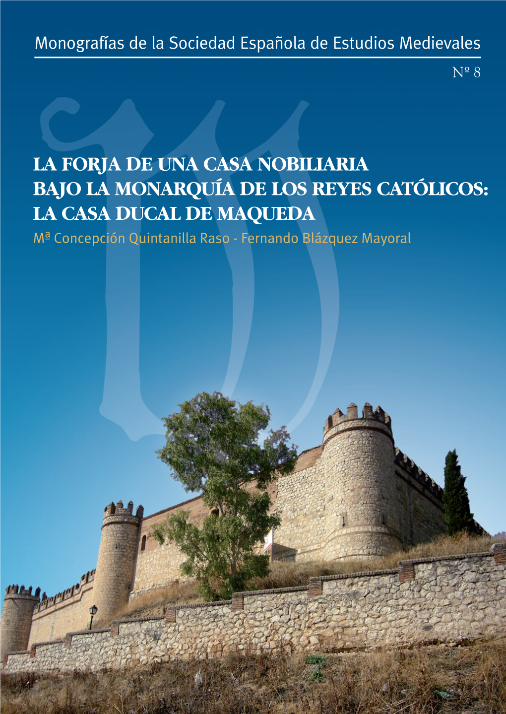 La Forja De Una Casa Nobiliaria Bajo La Monarquía De Los Reyes Católicos