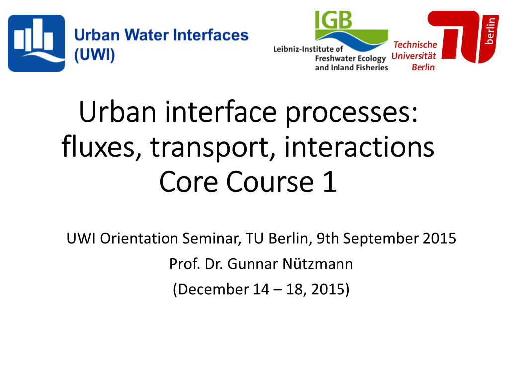 Urban Interface Processes: Fluxes, Transport, Interactions Core Course 1