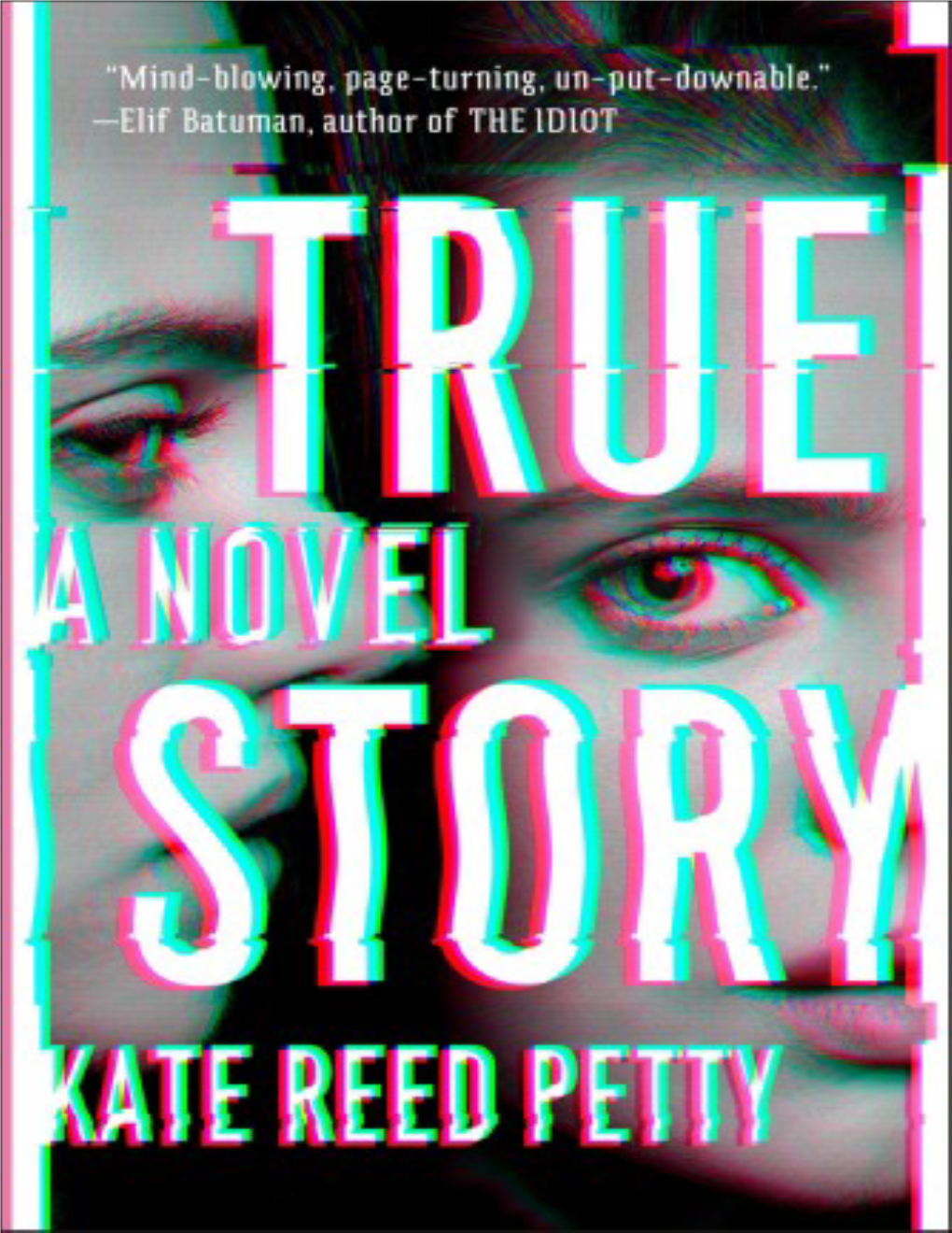 True Story : a Novel / Kate Reed Petty