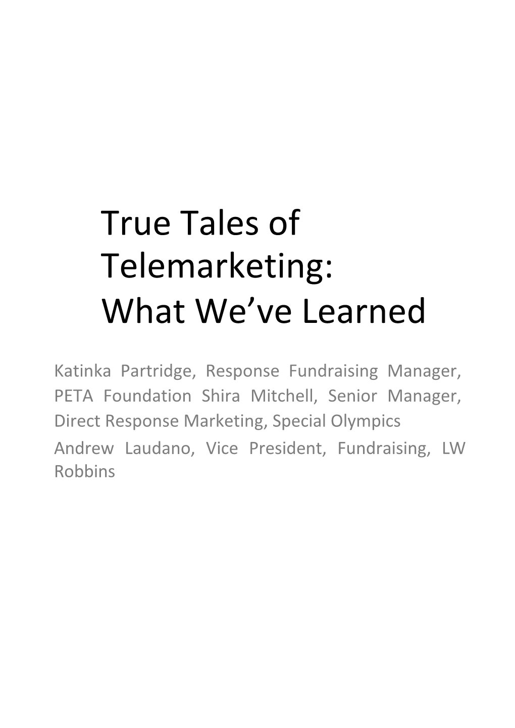 True Tales of Telemarketing: What We Ve Learned