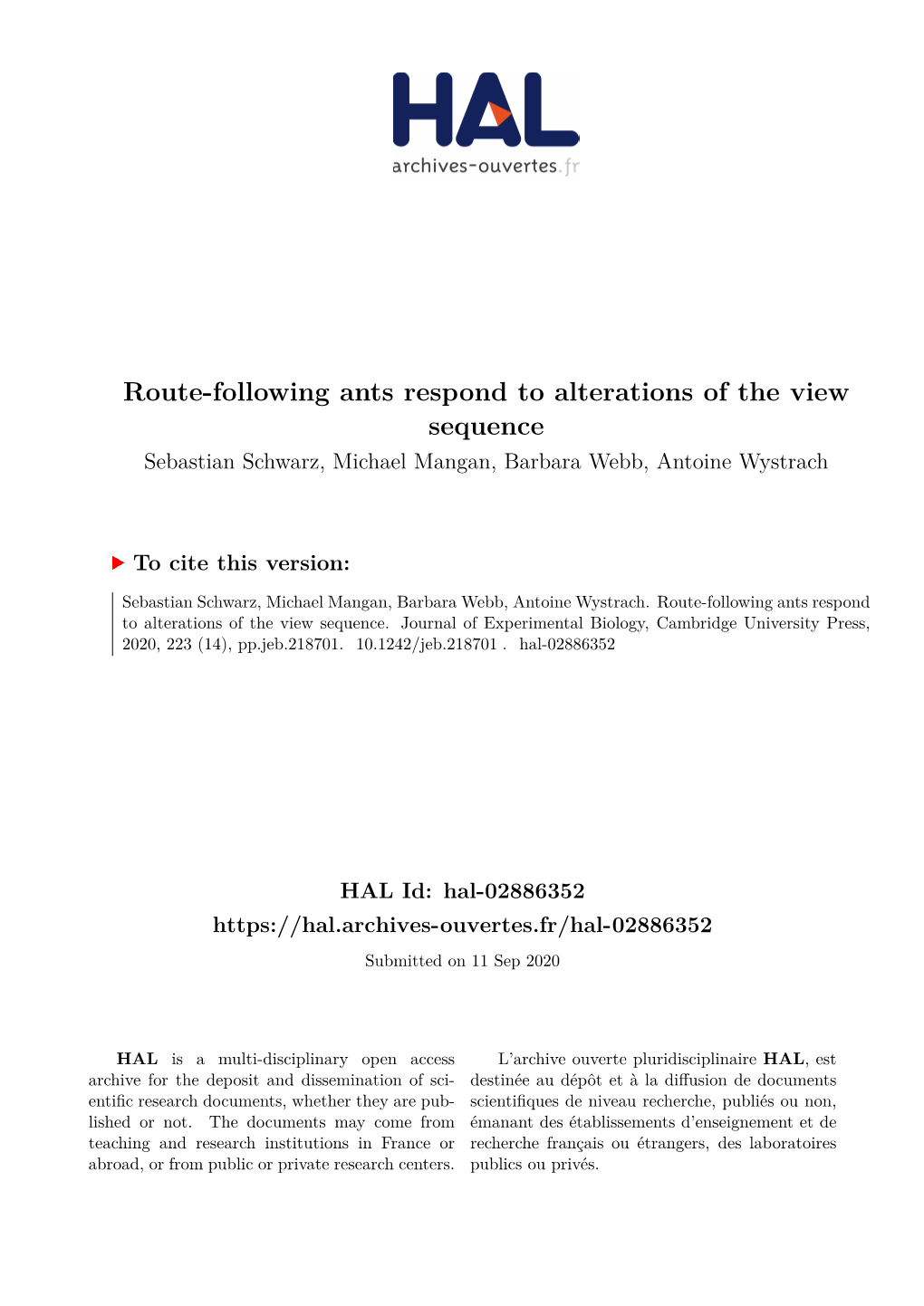 Route-Following Ants Respond to Alterations of the View Sequence Sebastian Schwarz, Michael Mangan, Barbara Webb, Antoine Wystrach