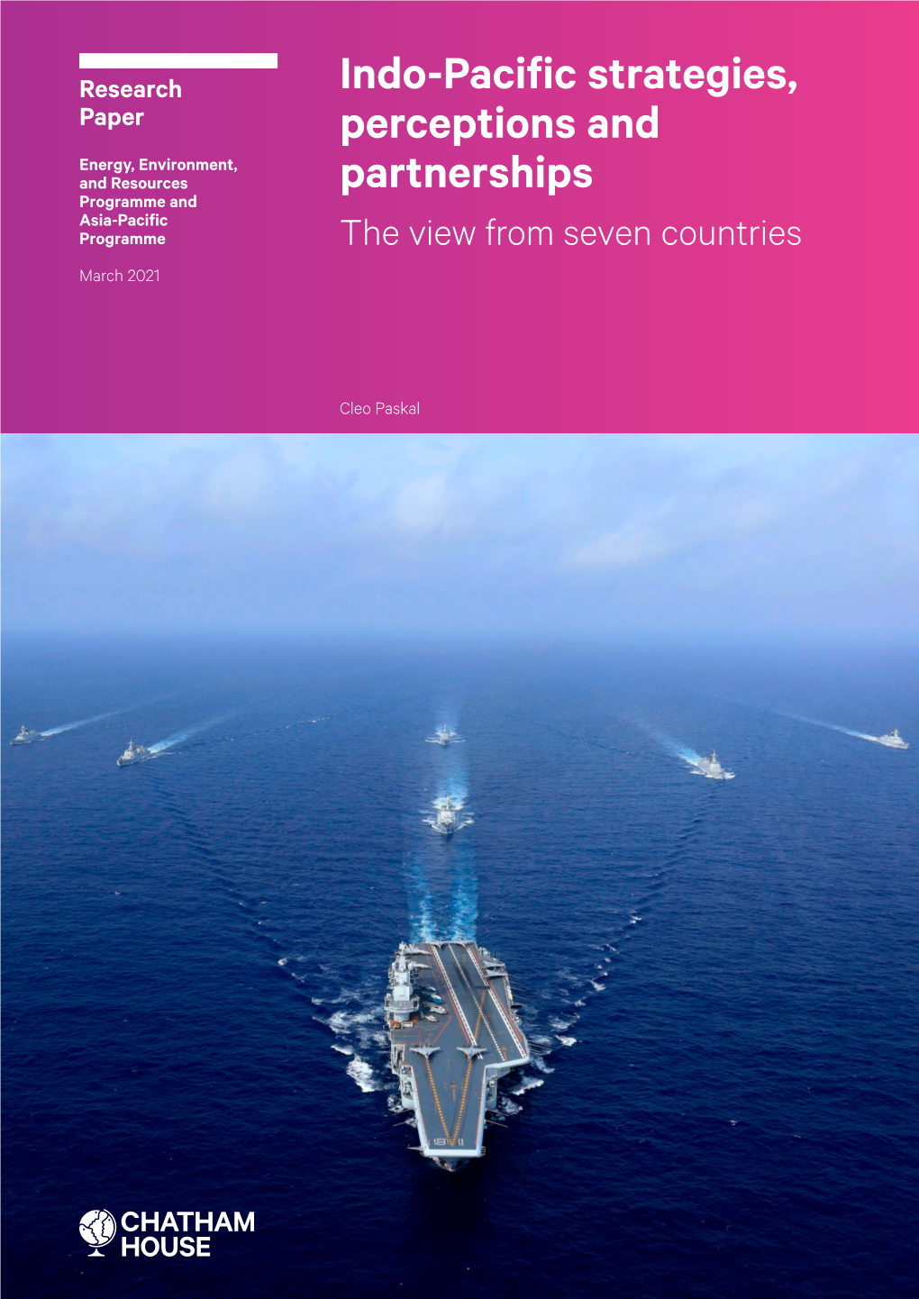 Indo-Pacific Strategies, Perceptions and Partnerships the View from Seven Countries