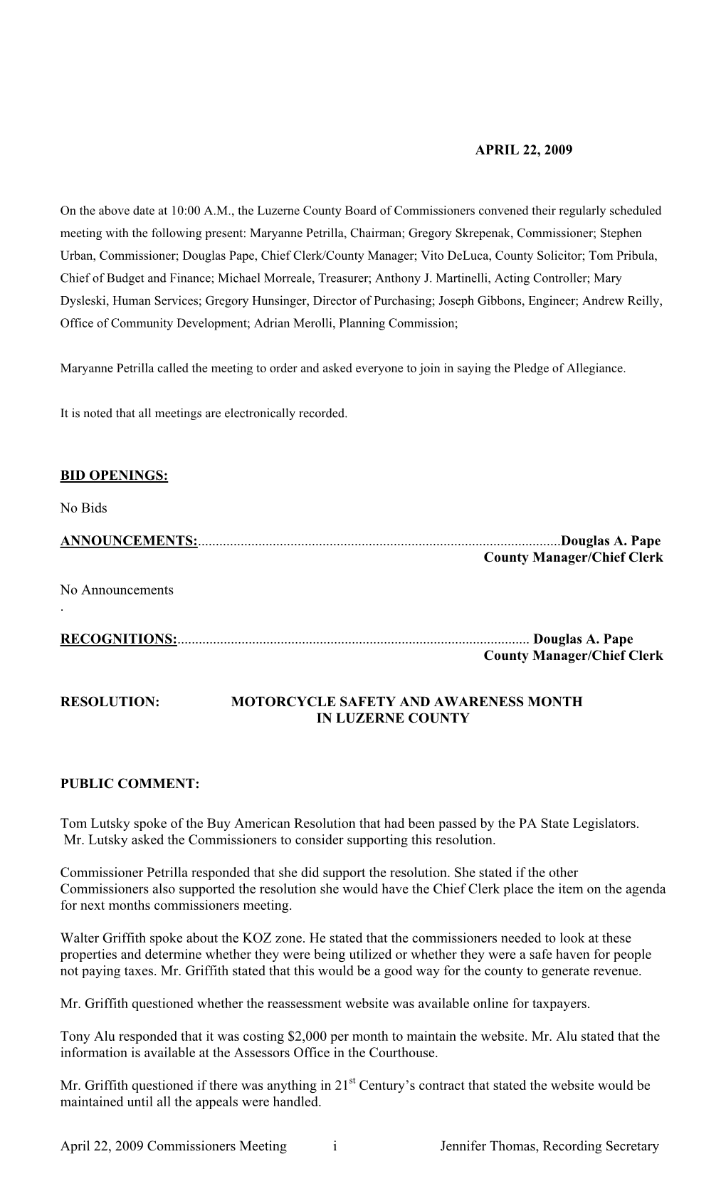 April 22, 2009 Commissioners Meeting I Jennifer Thomas, Recording Secretary APRIL 22, 2009 BID OPENINGS