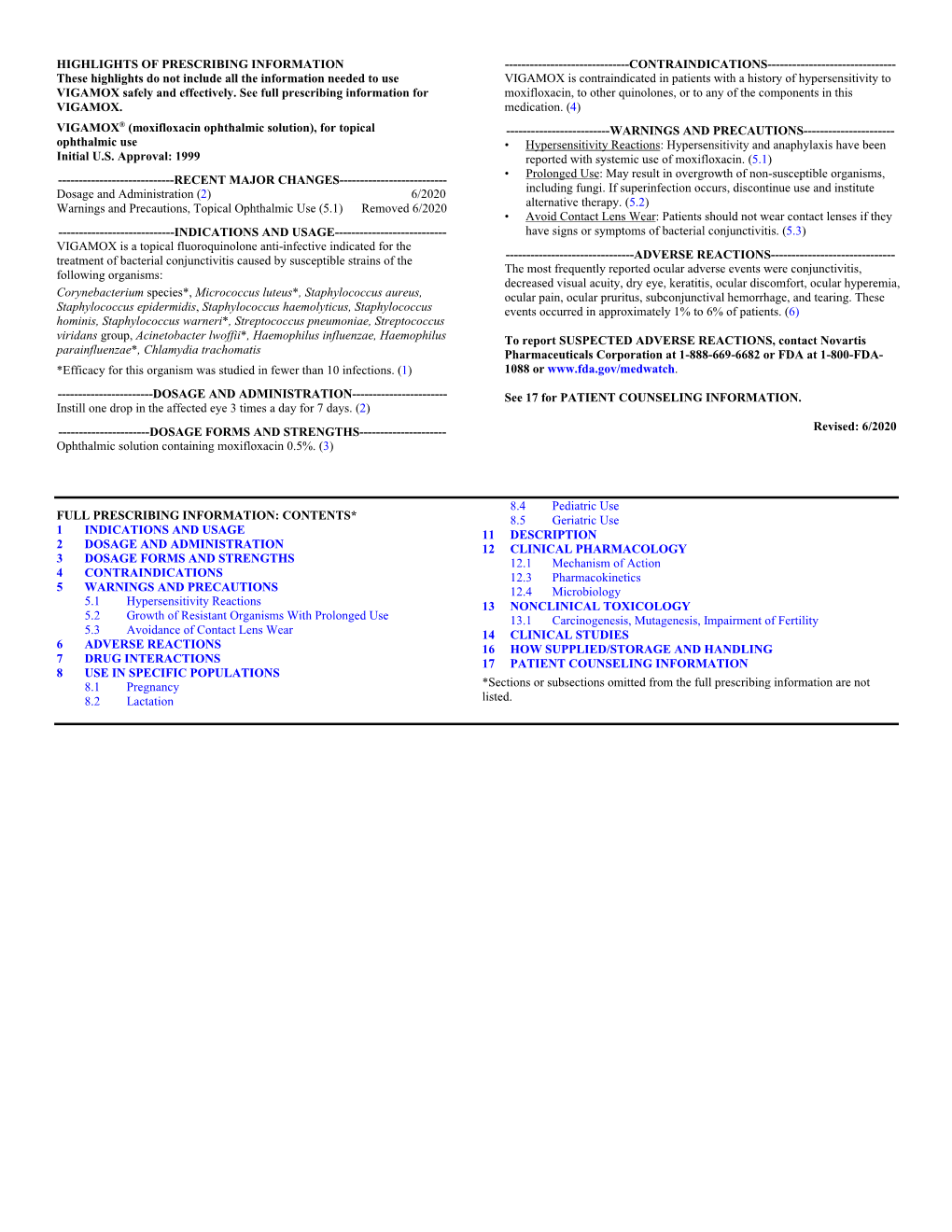 VIGAMOX Is Contraindicated in Patients with a History of Hypersensitivity to VIGAMOX Safely and Effectively