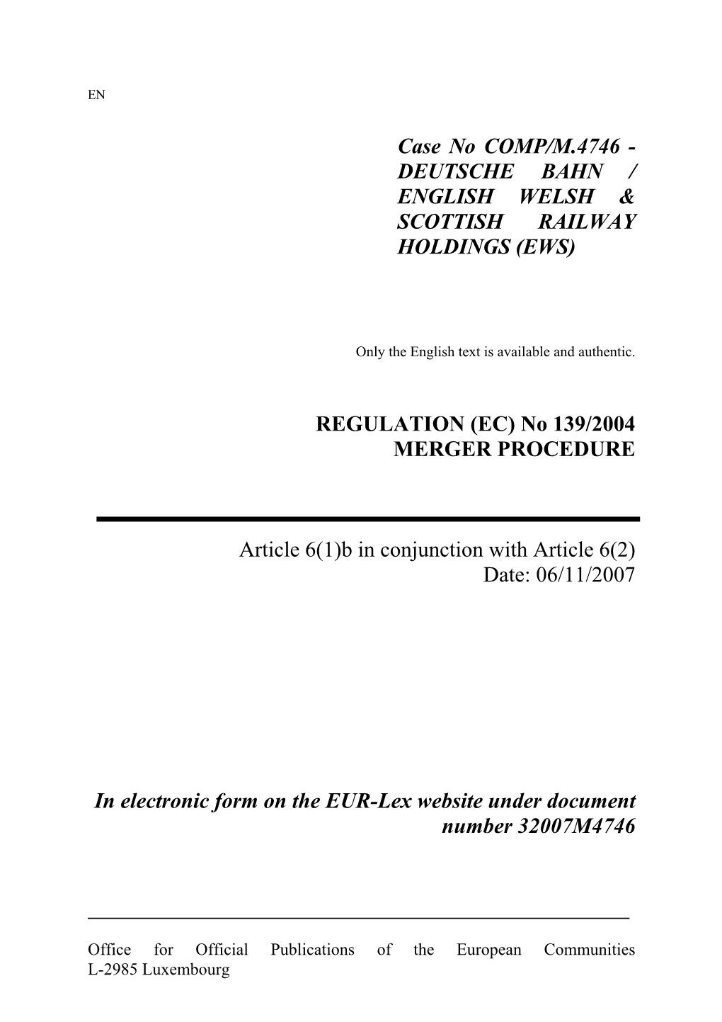 Case No COMP/M.4746 - DEUTSCHE BAHN / ENGLISH WELSH & SCOTTISH RAILWAY HOLDINGS (EWS)