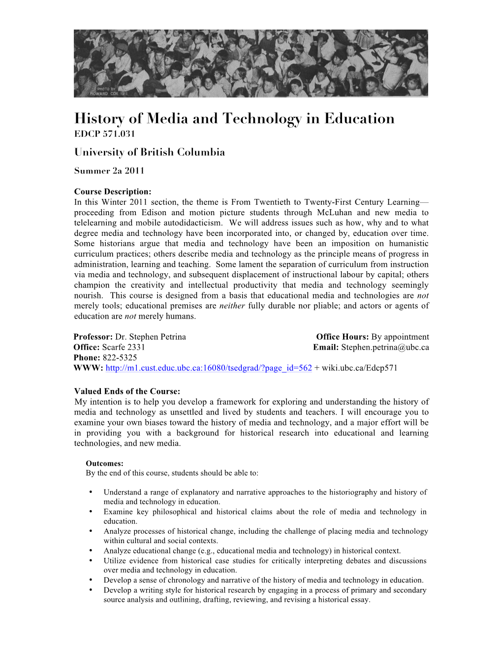 History of Media and Technology in Education EDCP 571.031 University of British Columbia Summer 2A 2011