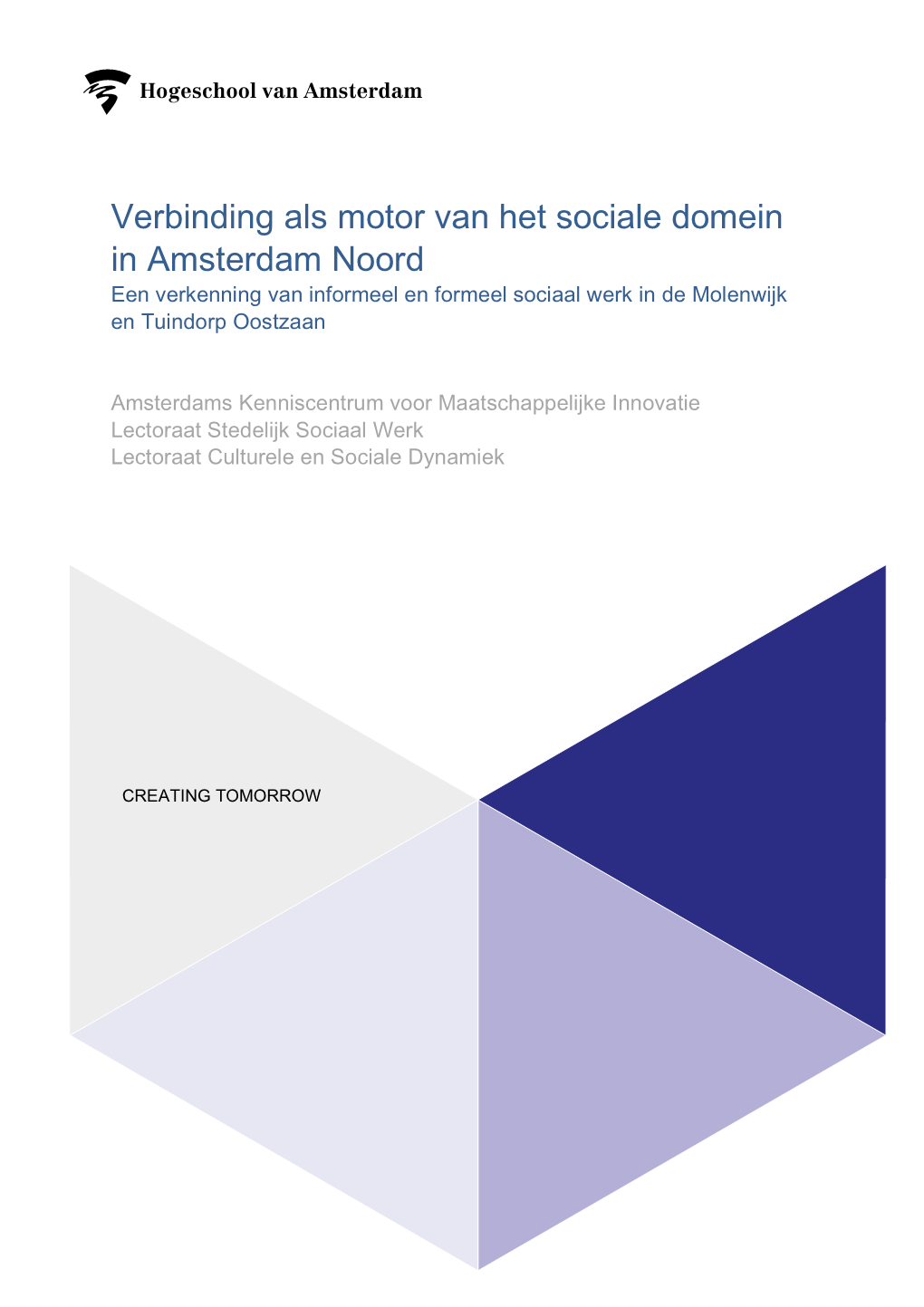 Verbinding Als Motor Van Het Sociale Domein in Amsterdam Noord Een Verkenning Van Informeel En Formeel Sociaal Werk in De Molenwijk En Tuindorp Oostzaan
