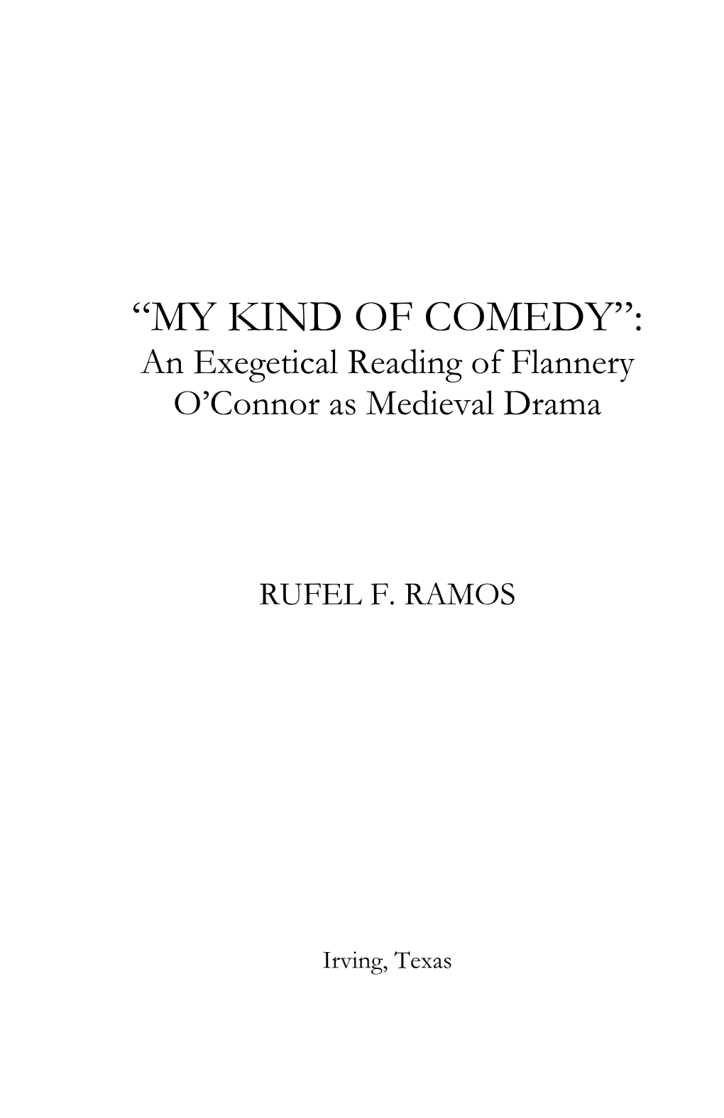 “MY KIND of COMEDY”: an Exegetical Reading of Flannery O’Connor As Medieval Drama