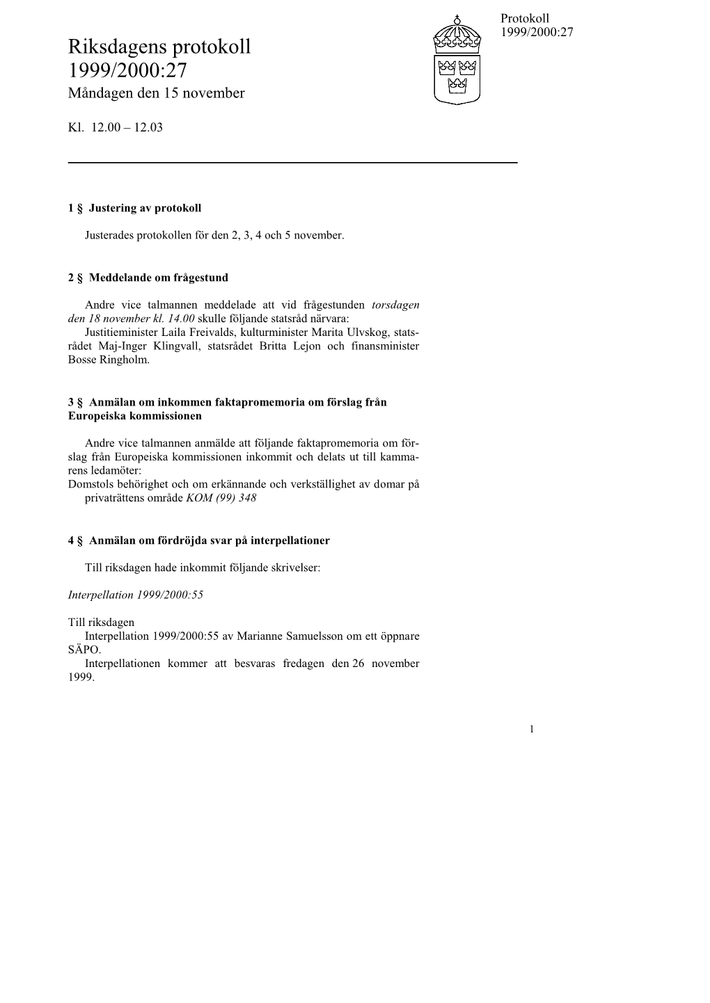 Snabbprotokoll 1999/2000:27, Måndagen Den 15 November-Kl