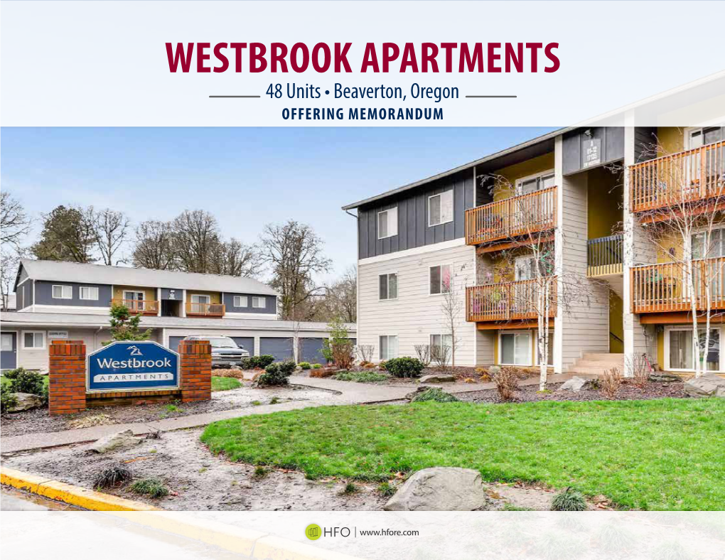 WESTBROOK APARTMENTS 48 Units • Beaverton, Oregon OFFERING MEMORANDUM INVESTMENT SUMMARY Westbrook Apartments Is a Well-Located 48- Room