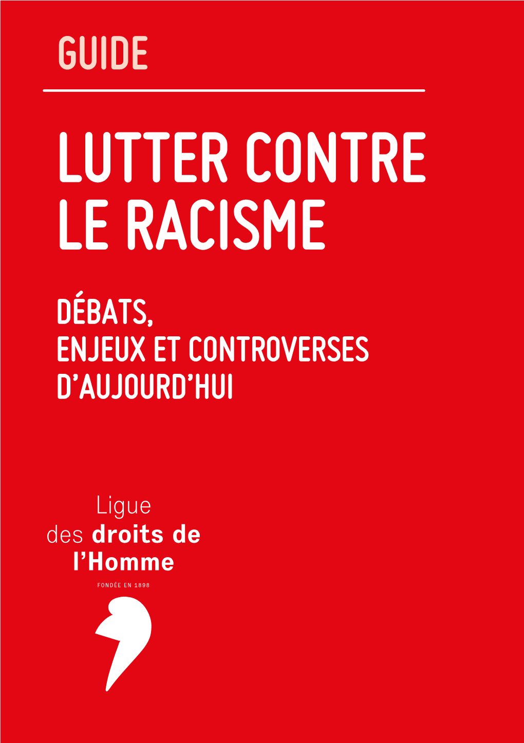 LUTTER CONTRE LE RACISME Débats, Enjeux Et Controverses D’Aujourd’Hui Lutter Contre Le Racisme