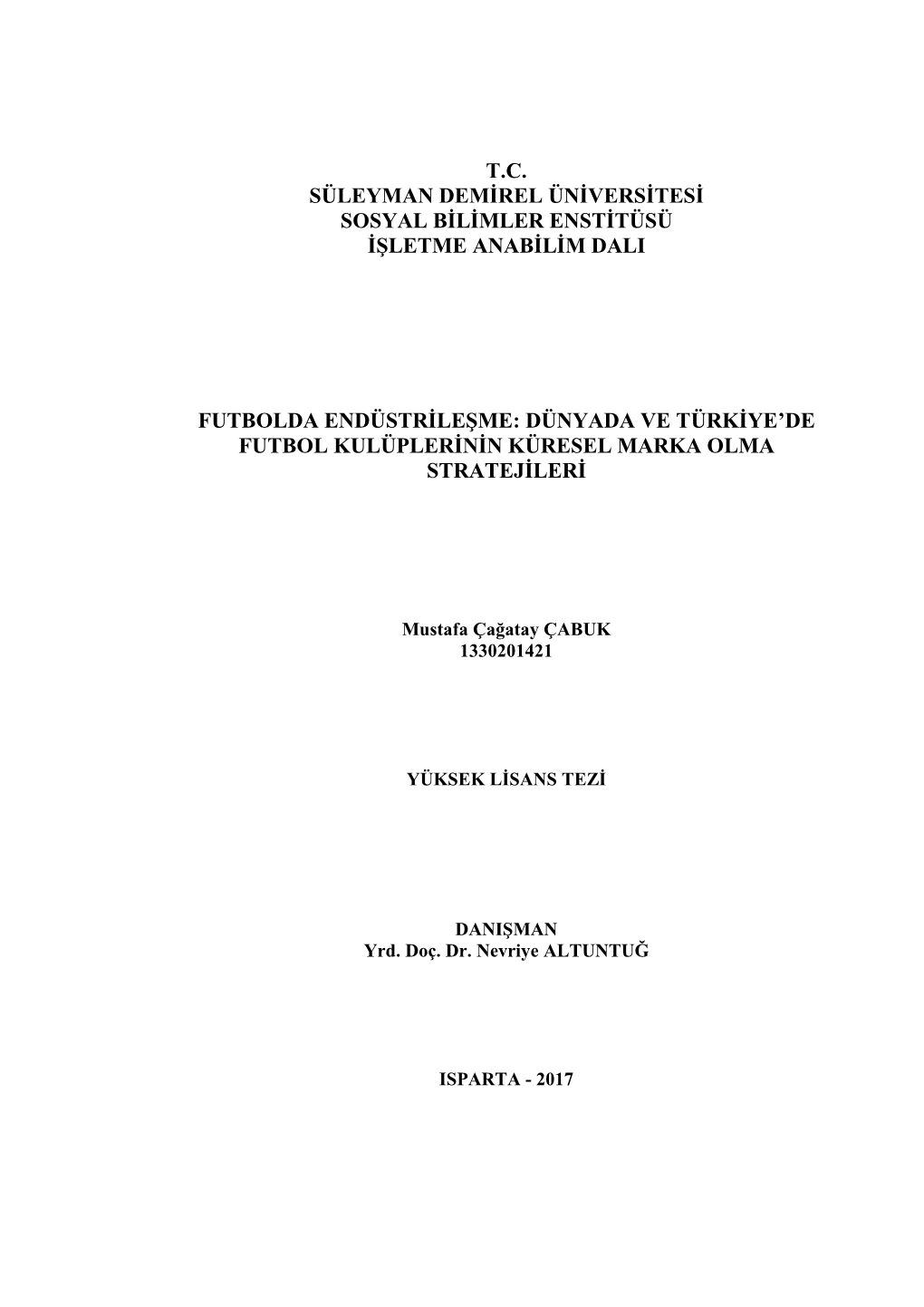 T.C. Süleyman Demirel Üniversitesi Sosyal Bilimler Enstitüsü Işletme Anabilim Dali Futbolda Endüstrileşme: Dü