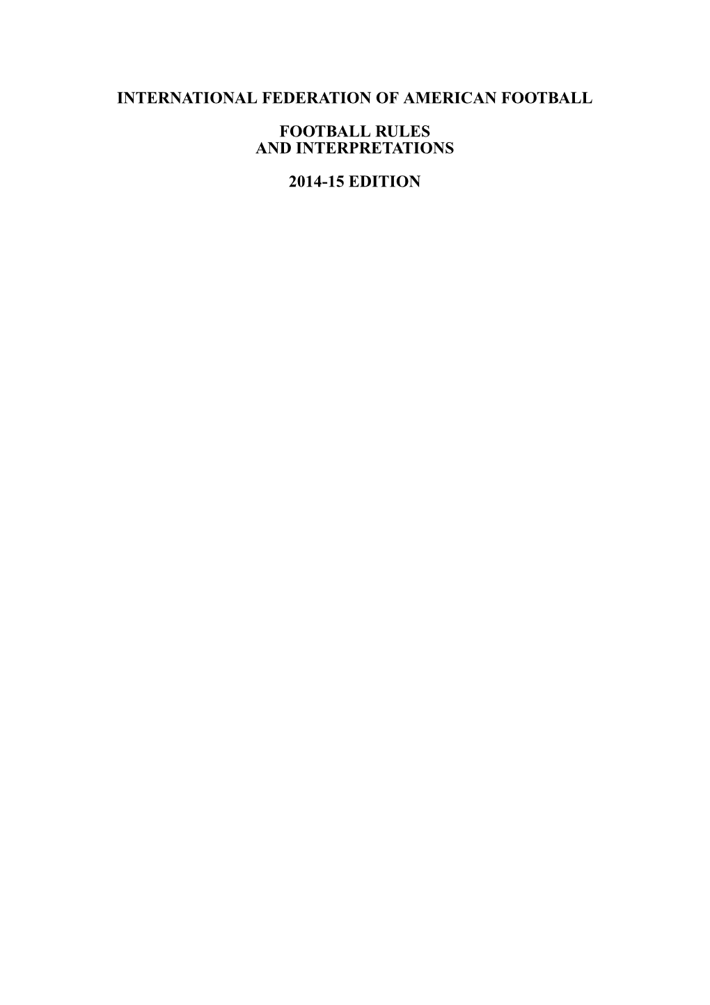 International Federation of American Football Football Rules and Interpretations 2014-15 Edition