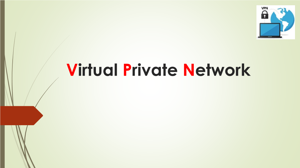 Virtual Private Network VIRTUAL PRIVATE NETWORK Wat Is Een VPN?