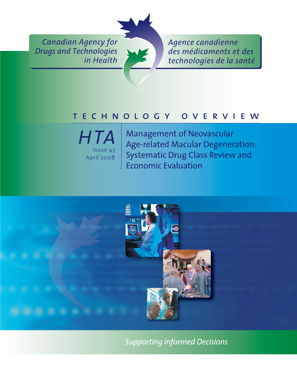 Technology Overview HTA Management of Neovascular Issue 43 Age-Related Macular Degeneration: April 2008 Systematic Drug Class Review and Economic Evaluation