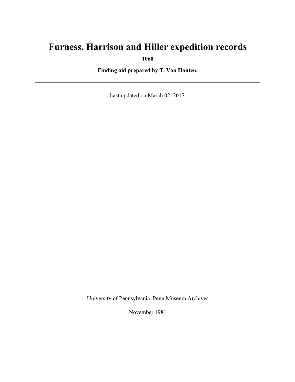 Furness, Harrison and Hiller Expedition Records 1060 Finding Aid Prepared by T