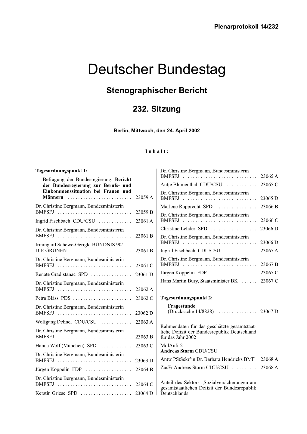 Dr. Norbert Röttgen CDU/CSU Zusfr Andreas Storm CDU/CSU