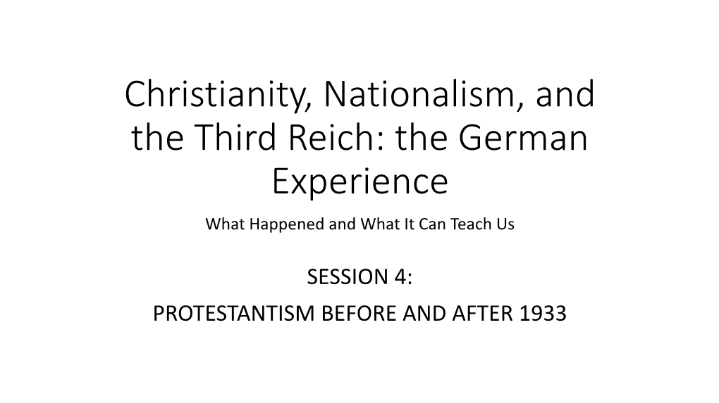 Christianity, Nationalism, and the Third Reich: the German Experience What Happened and What It Can Teach Us